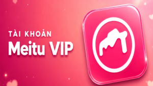 Tài khoản Meitu VIP dành cho Android và IOS - 1 Tháng