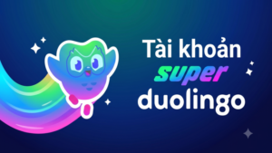 Tài khoản Super Doulingo – 2 Tháng – Dùng chung